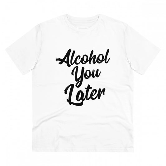 Amfyn Men's PC Cotton Alcohol You Later Printed T Shirt (Color: White, Thread Count: 180GSM)