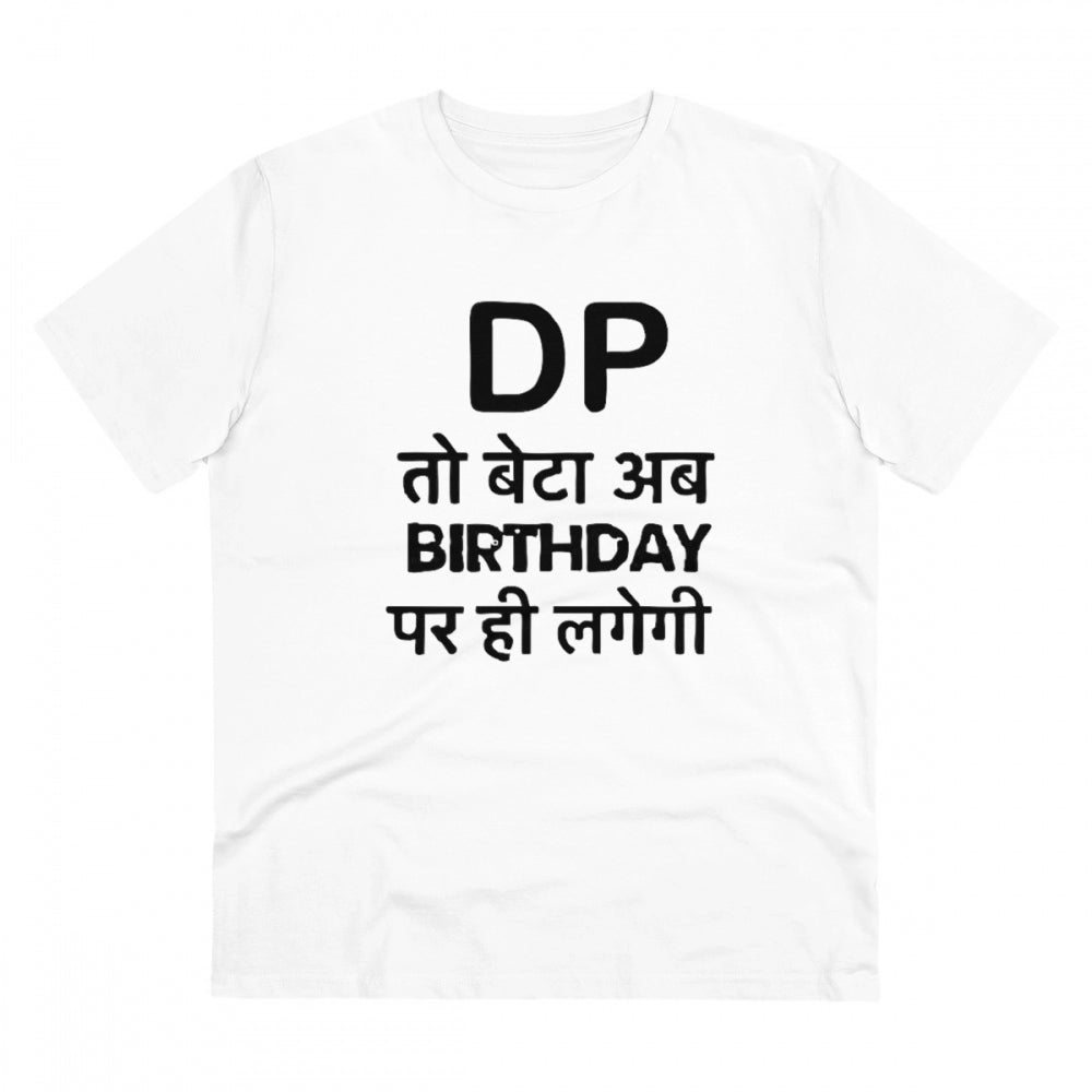 Amfyn Men's PC Cotton Dp To Ab Birthday Par Hi Lagegi Printed T Shirt (Color: White, Thread Count: 180GSM)