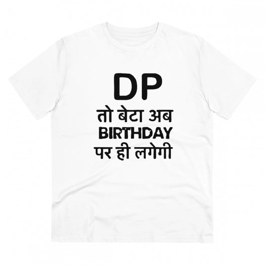 Amfyn Men's PC Cotton Dp To Ab Birthday Par Hi Lagegi Printed T Shirt (Color: White, Thread Count: 180GSM)