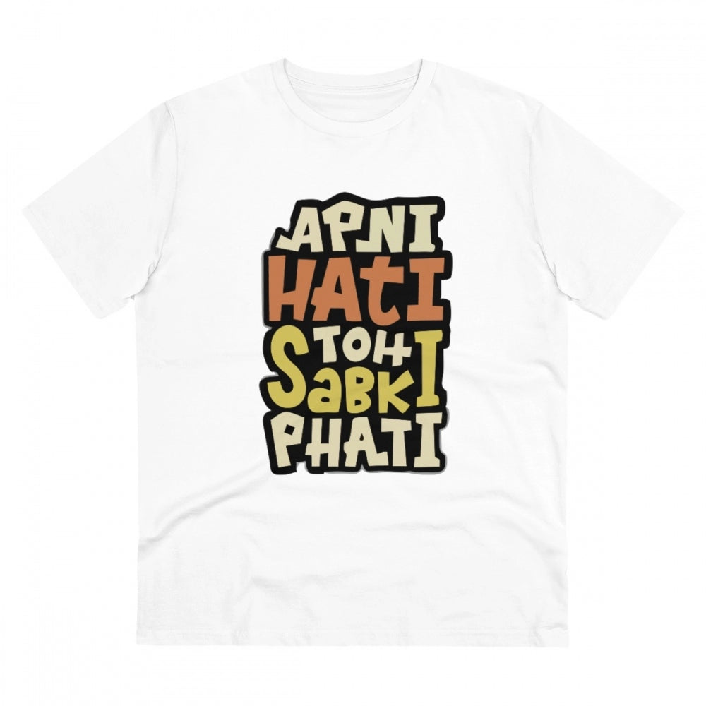 Amfyn Men's PC Cotton Apni Hati To Sabki Phati Printed T Shirt (Color: White, Thread Count: 180GSM)