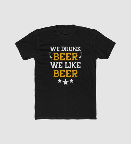 Black crew-neck short-sleeve T-shirt with centered 'WE DRUNK ... BEER' graphic and stars